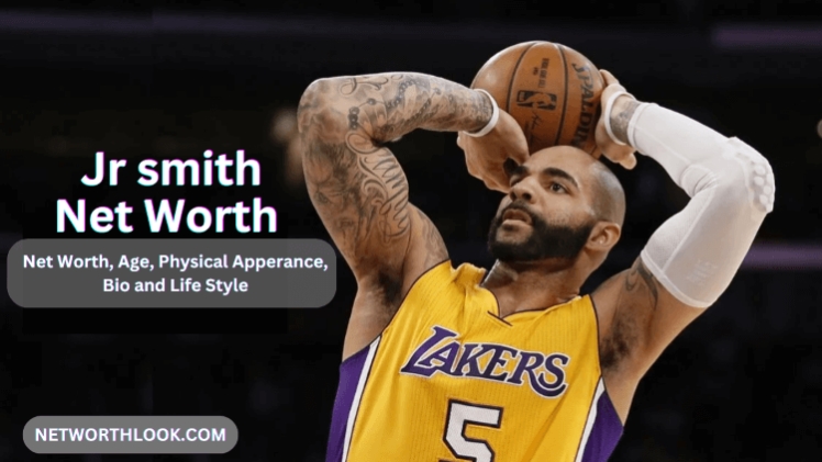 J.r. Smith Age, Net Worth, Bio, Height, Weight, Income